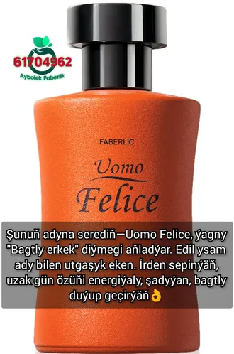 Oglan duhi, Uomo Felice duhymyz, sitrus yslary söýýän oglanlar üçin. Şähdiňi açýan, energiýa berýän ysy bar. By Aybolek Faberlic Фаберлик туркменистан 