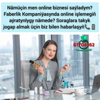 Ökde satyjy gelin-gyz gerek Online işlemeli Aýbölek Faberlic Aşgabat Parfumeriýa Kosmetika Ashgabat Faberlik Turkmenistan söwda online marketing internet magazyn pul gazan 