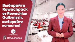 Выбирайте Rowachpack от Rowachpack Galkynysh, выбирайте качество!