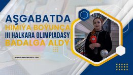 III. Uluslararası Kimya Olimpiyatı Aşkabat'ta başladı