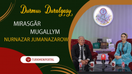 Durmuş duralgasy | Mirasgär mugallym Nurnazar Jumanazarow