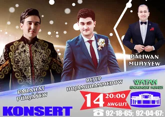 14-nji awgustda «Watan» kinokonsert merkezi Sizi konserte çagyrýar