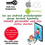 Web site  , mobil priloženiýalar düzüp  bermek hyzmaty.