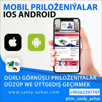 Android we ios mobil priloženiyalar duzup bermek